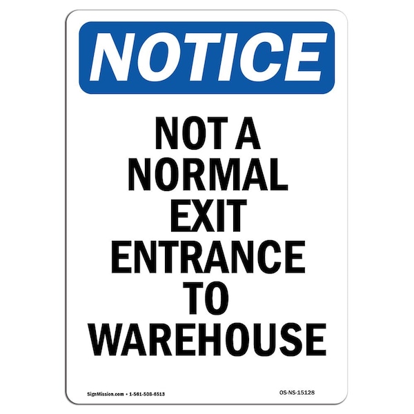 Safety Sign, OSHA Notice, 18" Height, Not A Normal Exit Entrance To Warehouse Sign, Portrait